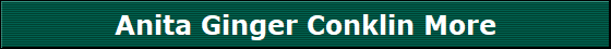 Anita Ginger Conklin More