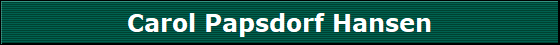 Carol Papsdorf Hansen