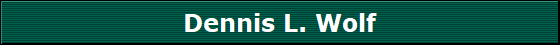 Dennis L. Wolf