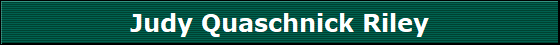 Judy Quaschnick Riley