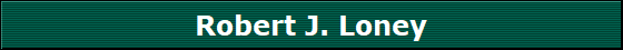 Robert J. Loney
