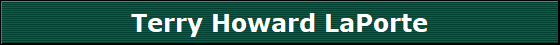 Terry Howard LaPorte